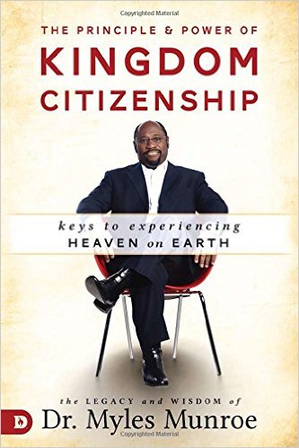 The Principle And Power Of Kingdom Citizenship Dr Myles Munroe Zoe